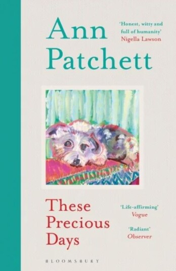 These Precious Days Av Ann Patchett These Precious Days Av Ann Patchett