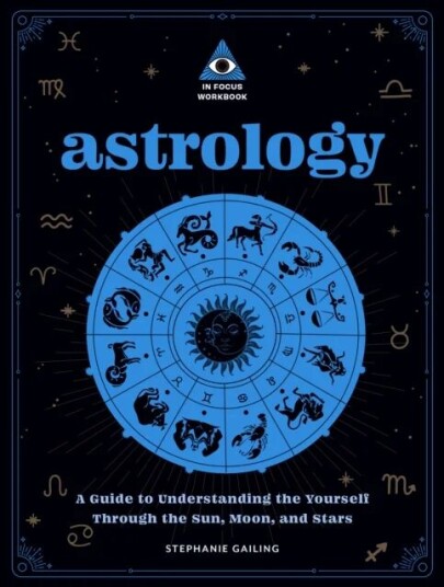 Astrology: An In Focus Workbook Av Stephanie Gailing