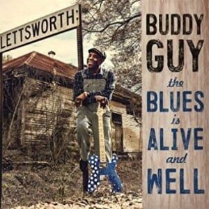 Buddy Guy The Blues Is Alive And Well Buddy Guy The Blues Is Alive And Well