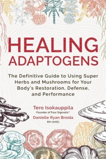 Healing Adaptogens Av Tero Isokauppila, Danielle Rh Ryan Broida