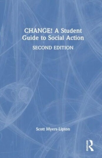 Change! A Student Guide To Social Action Av Scott Myers-Lipton