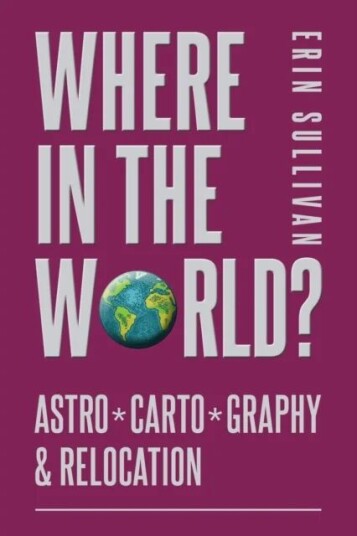 Where In The World? Astro*carto*graphy & Relocation Av Erin Sullivan