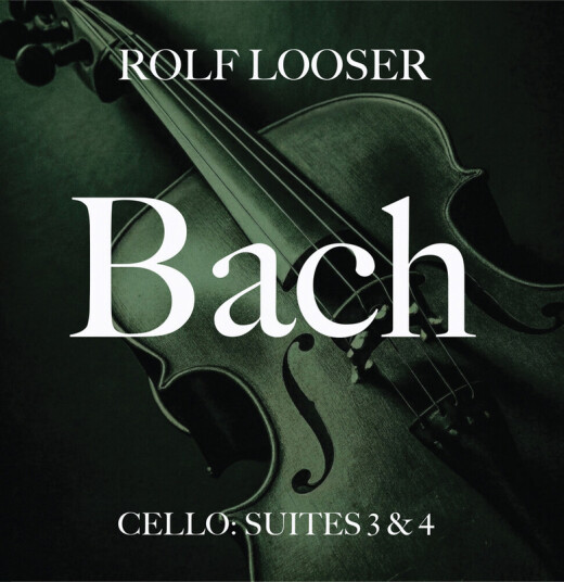 Rolf Looser Bach Cello: Suites 3 & 4 CD