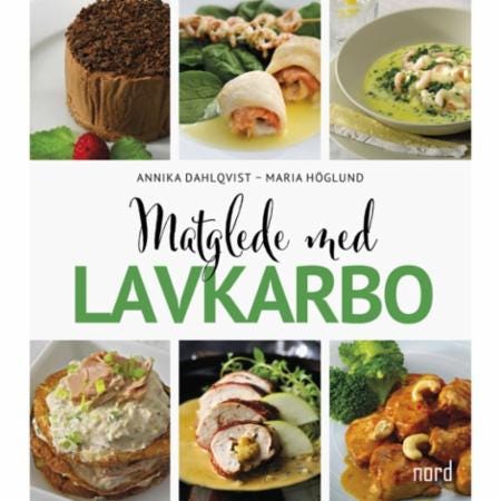 Matglede med lavkarbo for en sunn og frisk hverdag
