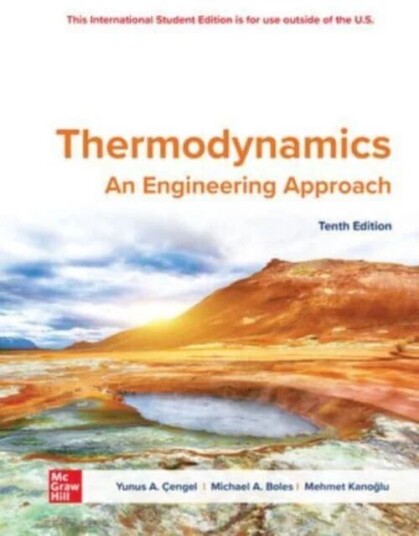 Thermodynamics: An Engineering Approach Ise Av Yunus Cengel, Michael Boles, Mehmet Kanoglu Thermodynamics: An Engineering Approach Ise Av Yunus Cengel, Michael Boles, Mehmet Kanoglu