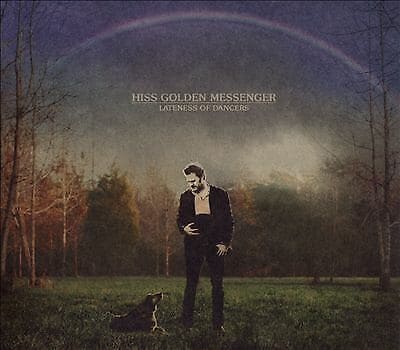 MediaTronixs Hiss Golden Messenger : Lateness of Dancers CD (2014) Pre-Owned