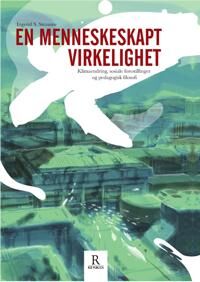 En Menneskeskapt Virkelighet Av Ingerid S. Straume