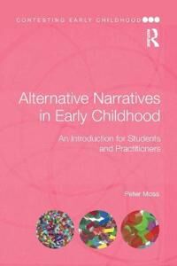 Alternative Narratives In Early Childhood Av Peter (Institute Of Education University Co Moss