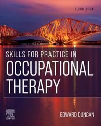 Skills For Practice In Occupational Therapy Av Edward A. S. (Associate Professor In Applied Health Research Nursing Midwifery And Allied Health Profes