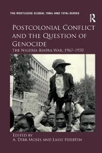 Moses A. Dirk Postcolonial Conflict and the Question of Genocide