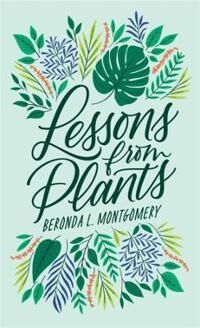 Lessons From Plants Av Beronda L. Montgomery