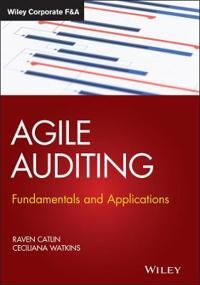 Agile Auditing Av Raven (Institute Of Internal Auditors) Catlin, Ceciliana (Boston University) Watkins