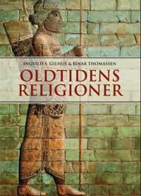 Oldtidens Religioner Av Ingvild Sælid Gilhus, Einar Thomassen