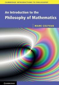 An Introduction To The Philosophy Of Mathematics Av Mark (University Of Sydney) Colyvan