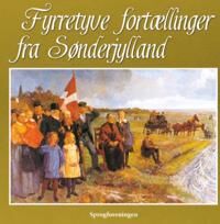 Sørensen Red.: Lis Mikkelsen & Frode Fyrretyve fortællinger fra Sønderjylland