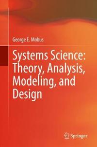 Mobus George E. Systems Science: Theory Analysis Modeling and Design