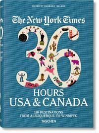 The New York Times 36 Hours. Usa & Canada. 3rd Edition Av Barbara Ireland