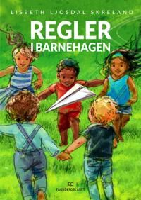 Regler I Barnehagen Av Lisbeth Ljosdal Skreland