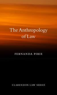 Pirie Fernanda The Anthropology of Law
