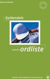 Gyldendals Bokmålsordliste Av Dag Gundersen Gyldendals Bokmålsordliste Av Dag Gundersen