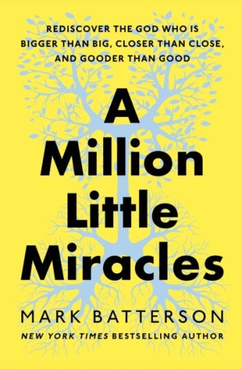 A Million Little Miracles Rediscover the God Who Is Bigger Than Big, Closer Than Close, and Gooder Than Good