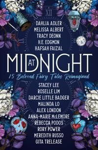 At Midnight: 15 Beloved Fairy Tales Reimagined Av Dahlia Adler, Tracy Deonn, Melissa Albert, Hafsah Faizal, Rory Power