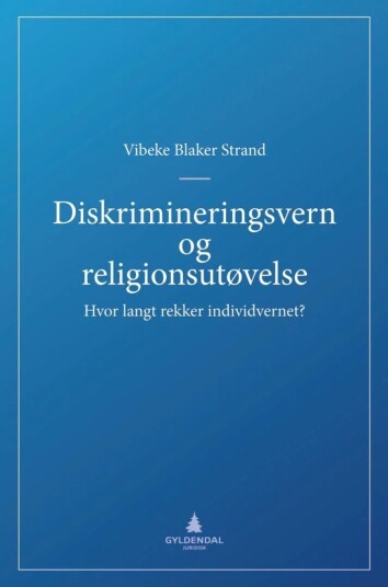 Diskrimineringsvern Og Religionsutøvelse Av Vibeke Blaker Strand