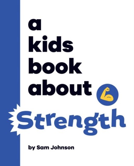A Kids Book About Strength A Kids Book About Strength