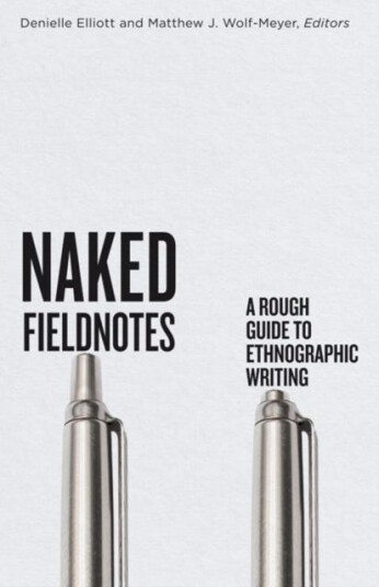 Naked Fieldnotes A Rough Guide to Ethnographic Writing