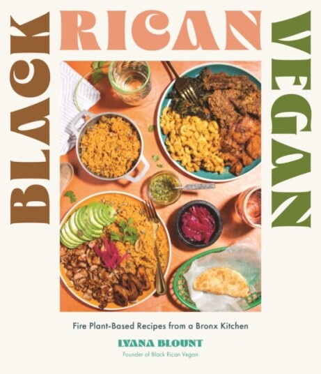 Black Rican Vegan Fire PlantBased Recipes from a Bronx Kitchen