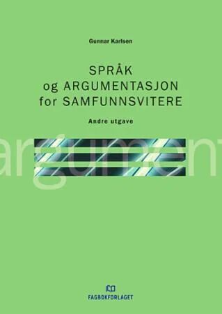 Språk Og Argumentasjon For Samfunnsvitere Av Gunnar Karlsen
