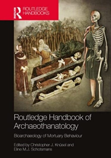 The Routledge Handbook of Archaeothanatology Bioarchaeology of Mortuary Behaviour
