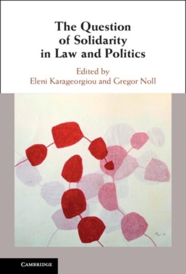 The Question of Solidarity in Law and Politics The Question of Solidarity in Law and Politics