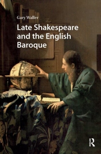 Late Shakespeare and the English Baroque Late Shakespeare and the English Baroque