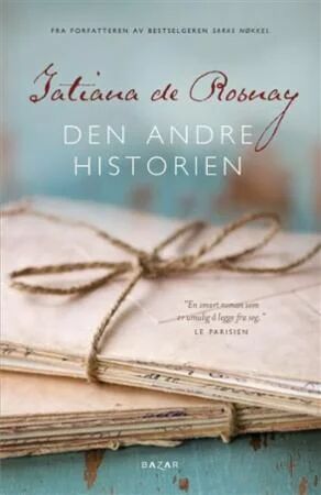 Den andre historien av Tatiana de Rosnay - Roman fra Cappelen Damm