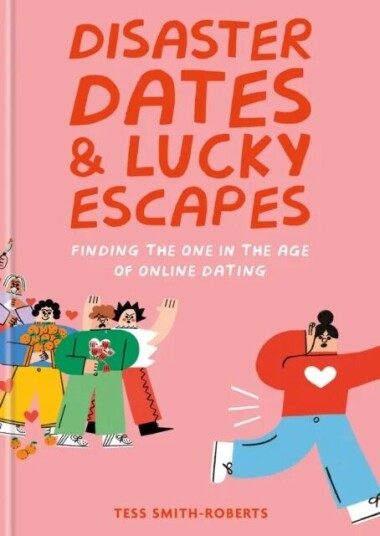 Disaster Dates And Lucky Escapes Av Tess Smith-Roberts