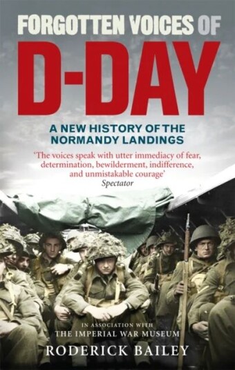 Forgotten Voices Of D-Day Av Roderick Bailey