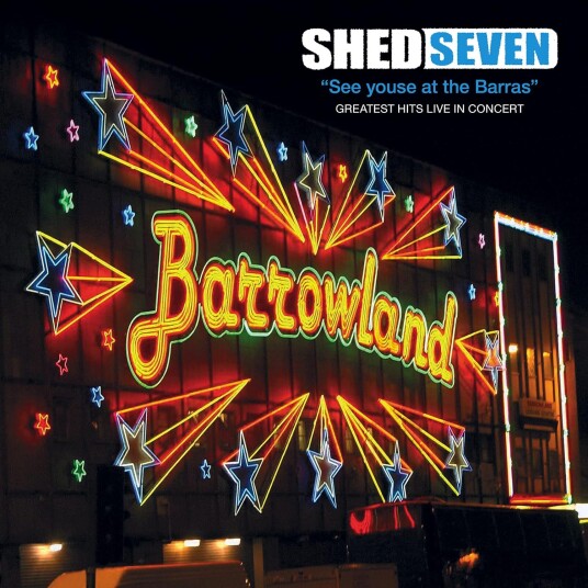 Shed Seven  See Youse At The Barras: Greatest Hits Live In Concert  LP/Vinyl