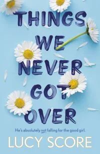 Things We Never Got Over Av Lucy Score