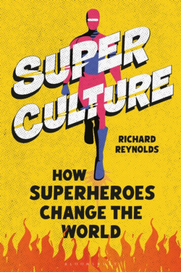 Superculture  How Superheroes Changed the World