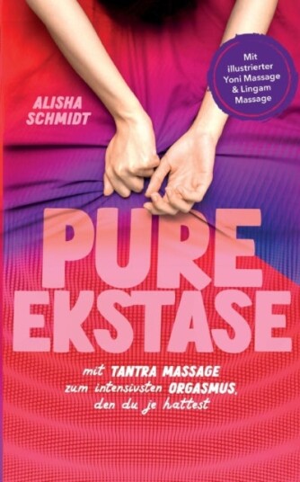 Pure Ekstase! Mit Tantra Massage zum intensivsten Orgasmus den du je hattest