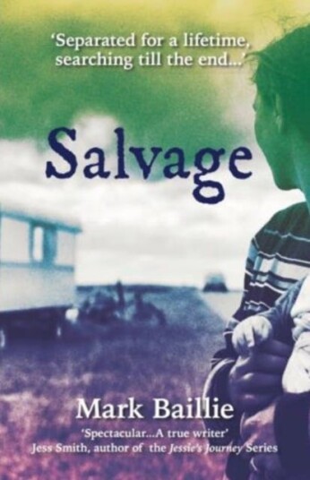 Salvage  A heartbreaking story of how time cannot diminish the bonds of family.