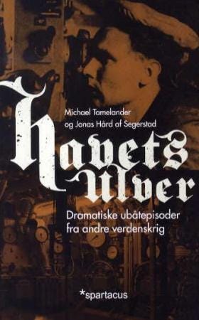 Havets ulver  dramatiske ubåtepisoder fra andre verdenskrig