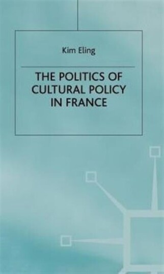 The Politics of Cultural Policy in France