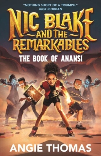 Nic Blake and the Remarkables: The Book of Anansi Nic Blake and the Remarkables: The Book of Anansi
