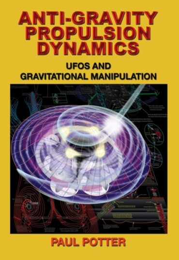 AntiGravity Propulsion Dynamics Ufos and Gravitational Manipulation
