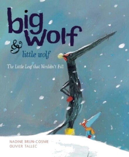 Big Wolf and Little Wolf The Little Leaf That Wouldn't Fall Big Wolf and Little Wolf The Little Leaf That Wouldn't Fall