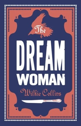 The Dream Woman Av Wilkie Collins