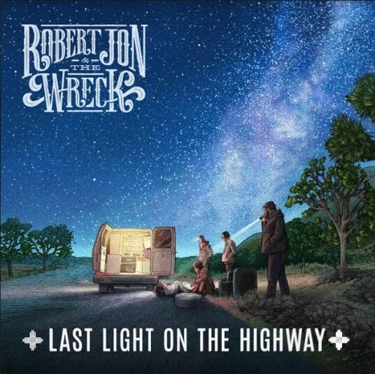 Robert Jon & The Wreck Last Light On The Highway CD Robert Jon & The Wreck Last Light On The Highway CD