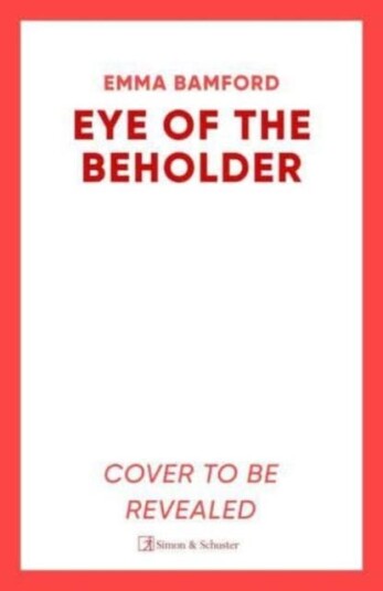 Eye of the Beholder  'A haunting tale of intrigue' Emily Freud